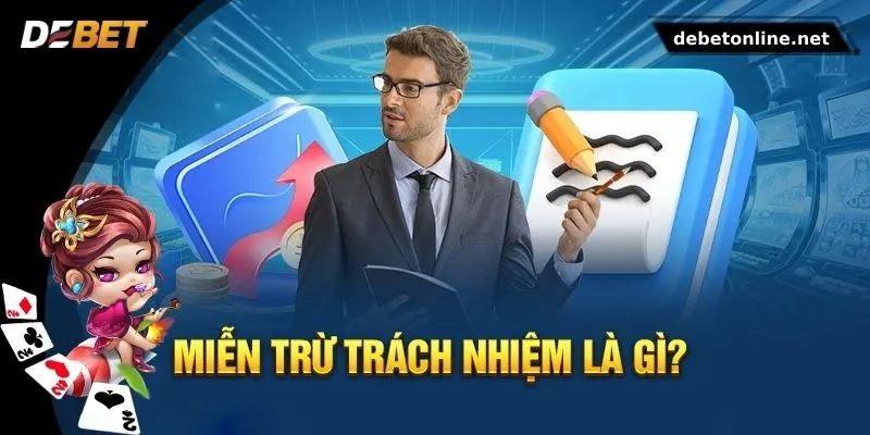 Vài nét về miễn trách nhiệm DEBET